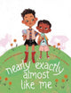 Book cover of: Nearly Exactly Almost Like Me. By: Jennifer Bradbury
