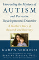 Book cover of: Unraveling the Mystery of Autism and Pervasive Developmental Disorder. By: Karyn Seroussi