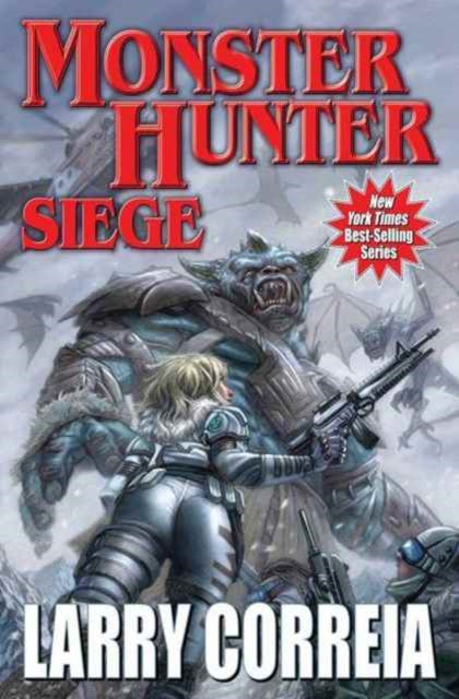 Book cover of: MONSTER HUNTER SIEGE. By: Larry Correia