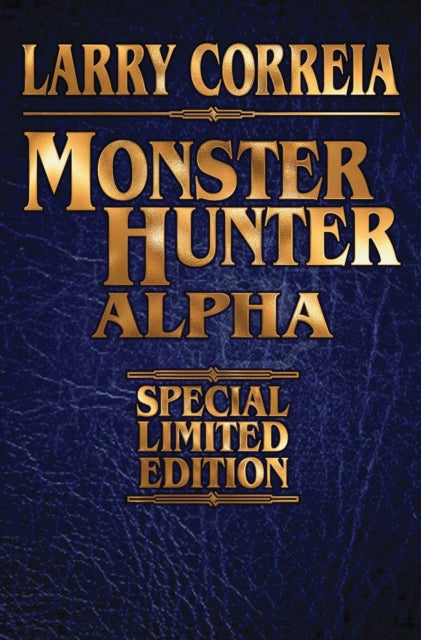 Book cover of: MONSTER HUNTER ALPHA SIGNED LEATHERBOUND EDITION. By: Larry Correia
