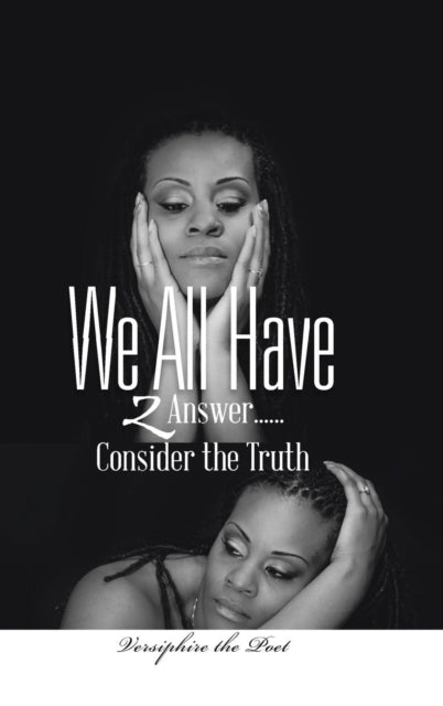 Book cover of: We All Have 2 Answer...Consider the Truth