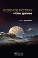 Book cover of: Science Fiction Video Games. By: Neal Tringham