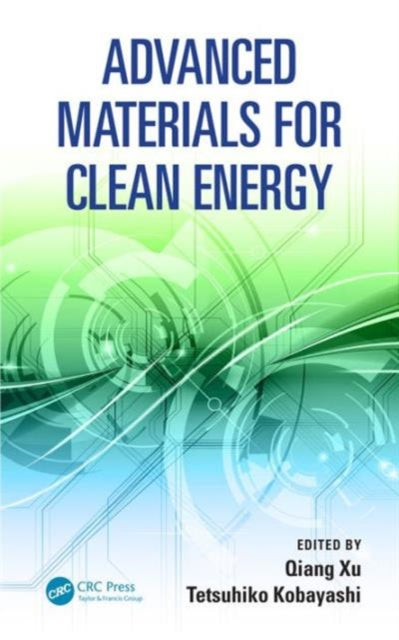 Book cover of: Advanced Materials for Clean Energy. By: Qiang Xu