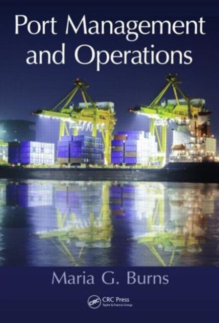 Book cover of: Port Management and Operations. By: Maria G. Burns