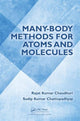 Book cover of: Many-Body Methods for Atoms and Molecules. By: Rajat Kumar Chaudhuri