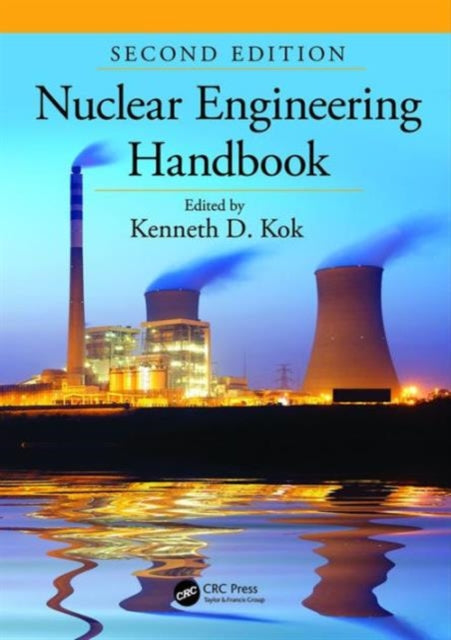 Book cover of: Nuclear Engineering Handbook. By: Kenneth D. Kok