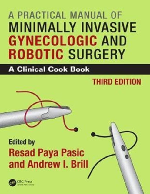 Book cover of: Practical Manual of Minimally Invasive Gynecologic and Robotic Surgery. By: Resad Pasic