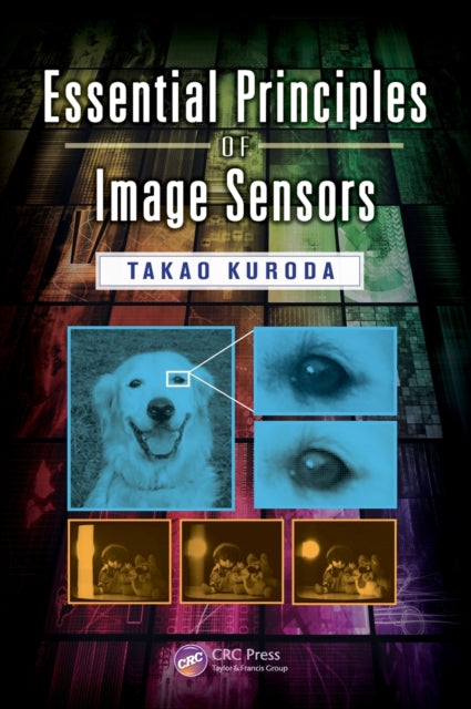Book cover of: Essential Principles of Image Sensors. By: Takao Kuroda