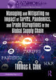 Book cover of: Managing and Mitigating the Impact of Tariffs, Pandemics, and Trade Disruptions In the Global Supply Chain. By: Thomas A. Cook