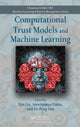 Book cover of: Computational Trust Models and Machine Learning. By: Liu, Xin (Mathematician)