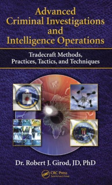 Book cover of: Advanced Criminal Investigations and Intelligence Operations. By: Robert J. Girod