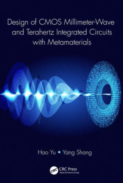 Book cover of: Design of CMOS Millimeter-Wave and Terahertz Integrated Circuits with Metamaterials. By: Hao Yu