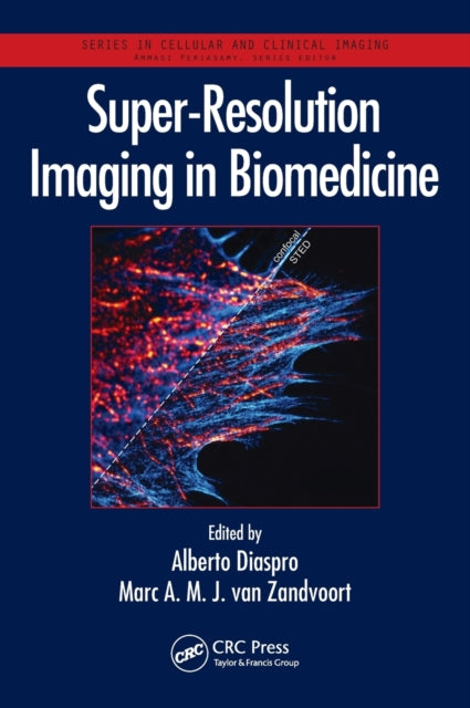 Book cover of: Super-Resolution Imaging in Biomedicine. By: Alberto Diaspro
