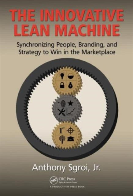 Book cover of: Innovative Lean Machine. By: Anthony Sgroi