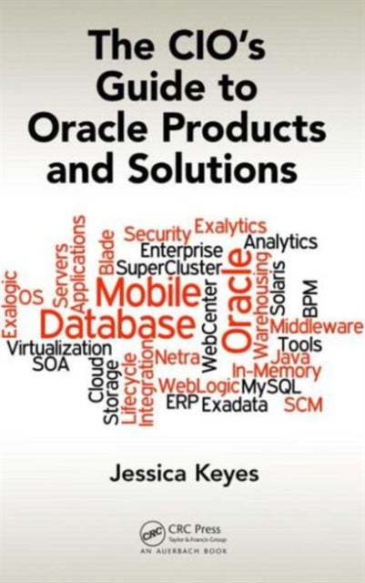 Book cover of: CIO's Guide to Oracle Products and Solutions. By: Jessica Keyes