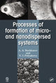 Book cover of: Processes of Formation of Micro -and Nanodispersed Systems. By: A. A. Bochkarev
