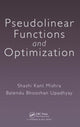 Book cover of: Pseudolinear Functions and Optimization. By: Shashi Kant Mishra