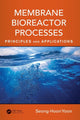 Book cover of: Membrane Bioreactor Processes. By: Seong-Hoon Yoon