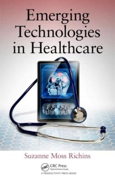 Book cover of: Emerging Technologies in Healthcare. By: Suzanne Richins