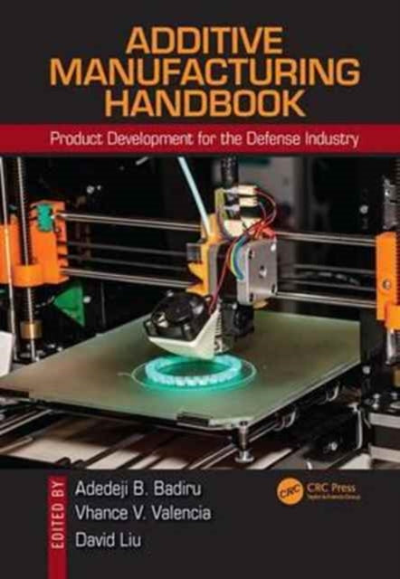 Book cover of: Additive Manufacturing Handbook. By: Adedeji B. Badiru