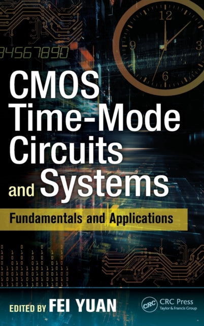 Book cover of: CMOS Time-Mode Circuits and Systems. By: Fei Yuan