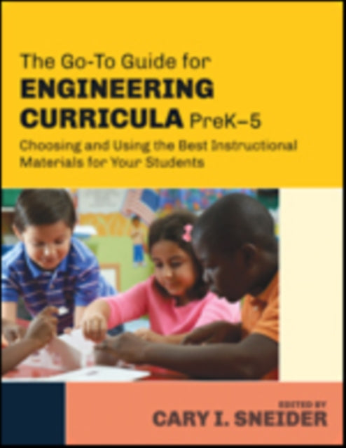Book cover of: Go-To Guide for Engineering Curricula, PreK-5. By: Cary I. Sneider