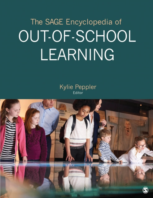 Book cover of: SAGE Encyclopedia of Out-of-School Learning. By: Kylie Peppler