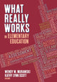 Book cover of: What Really Works in Elementary Education. By: Wendy W. Murawski