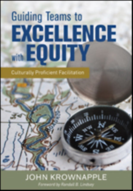 Book cover of: Guiding Teams to Excellence With Equity. By: John J. Krownapple