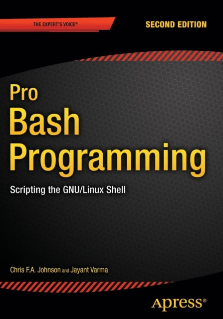 Book cover of: Pro Bash Programming, Second Edition. By: Chris Johnson
