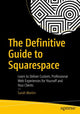 Book cover of: Definitive Guide to Squarespace. By: Sarah Martin