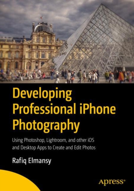 Book cover of: Developing Professional iPhone Photography. By: Rafiq Elmansy
