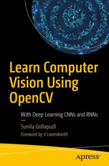 Book cover of: Learn Computer Vision Using OpenCV. By: Sunila Gollapudi
