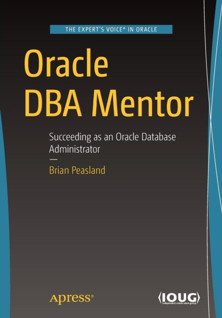 Book cover of: Oracle DBA Mentor. By: Brian Peasland
