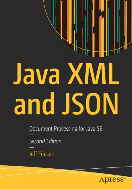 Book cover of: Java XML and JSON. By: Jeff Friesen