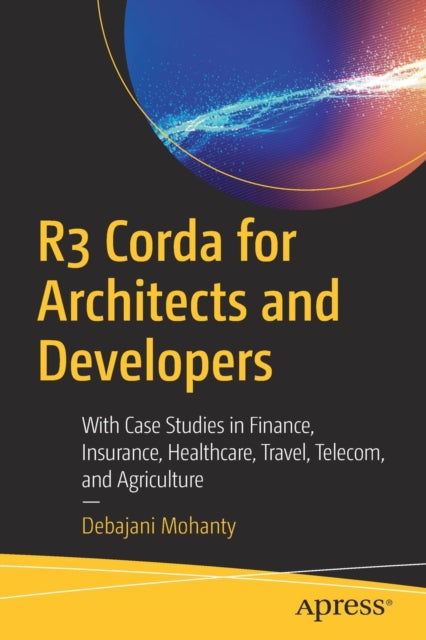 Book cover of: R3 Corda for Architects and Developers. By: Debajani Mohanty