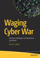 Book cover of: Waging Cyber War. By: Jacob G. Oakley