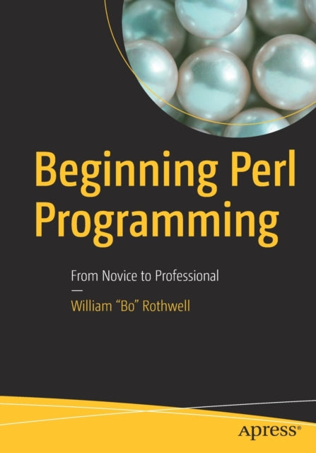 Book cover of: Beginning Perl Programming. By: William "Bo" Rothwell