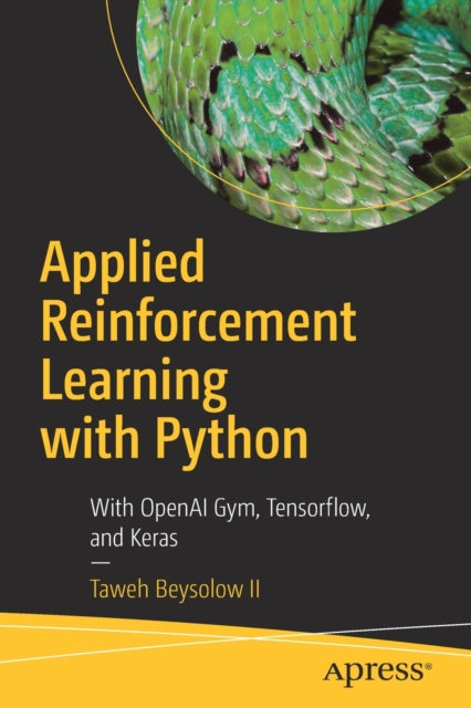Book cover of: Applied Reinforcement Learning with Python. By: Taweh Beysolow II