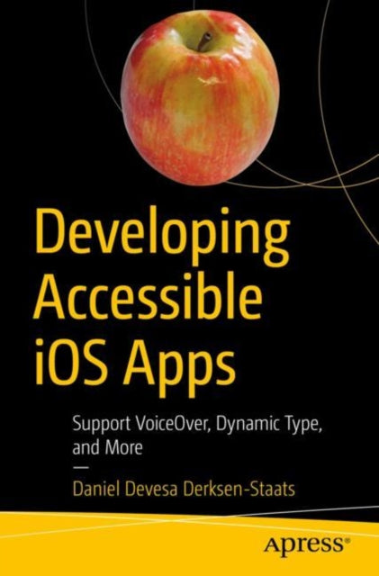 Book cover of: Developing Accessible iOS Apps. By: Daniel Devesa Derksen-Staats