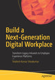Book cover of: Build a Next-Generation Digital Workplace. By: Shailesh Kumar Shivakumar