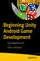 Book cover of: Beginning Unity Android Game Development. By: Kishan Takoordyal