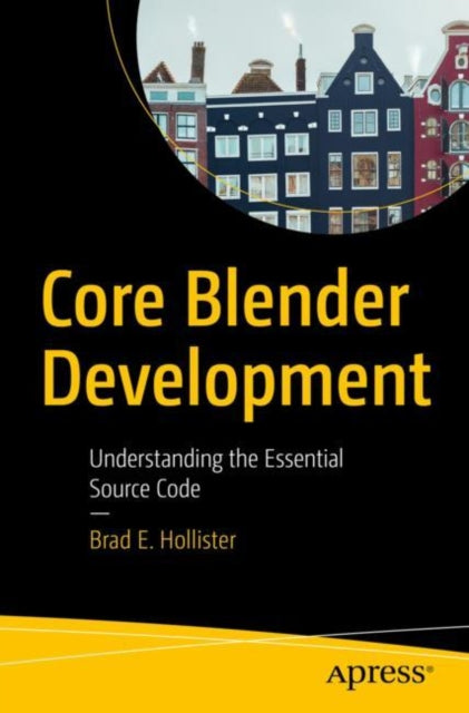 Book cover of: Core Blender Development. By: Brad Hollister