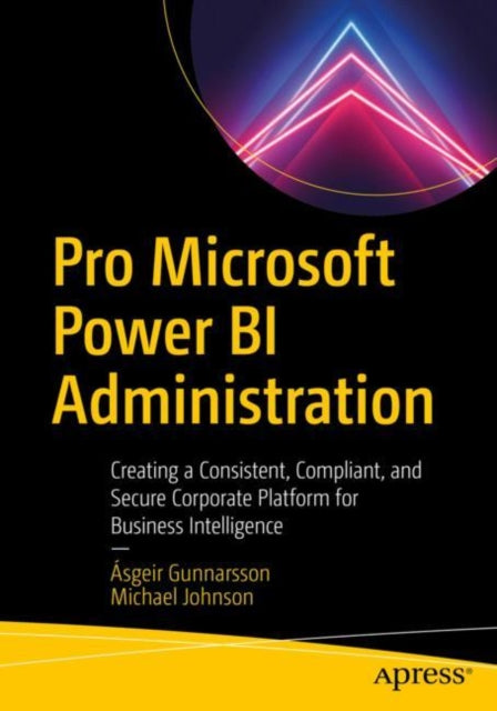 Book cover of: Pro Microsoft Power BI Administration. By: Ásgeir Gunnarsson