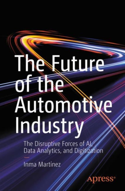 Book cover of: Future of the Automotive Industry. By: Inma Martínez