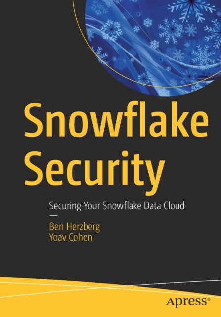 Book cover of: Snowflake Security. By: Ben Herzberg