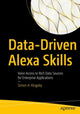 Book cover of: Data-Driven Alexa Skills. By: Simon A. Kingaby