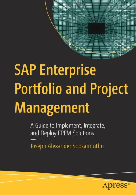 Book cover of: SAP Enterprise Portfolio and Project Management. By: Joseph Alexander Soosaimuthu