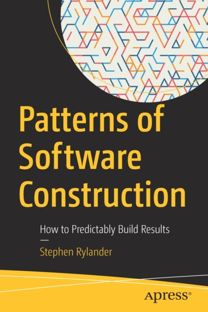 Book cover of: Patterns of Software Construction. By: Stephen Rylander