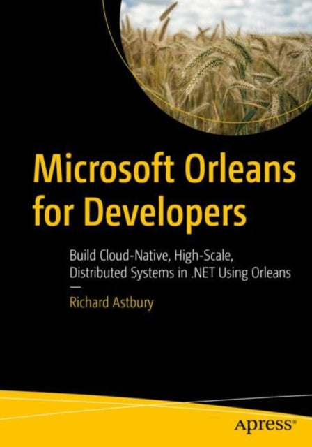 Book cover of: Microsoft Orleans for Developers. By: Richard Astbury